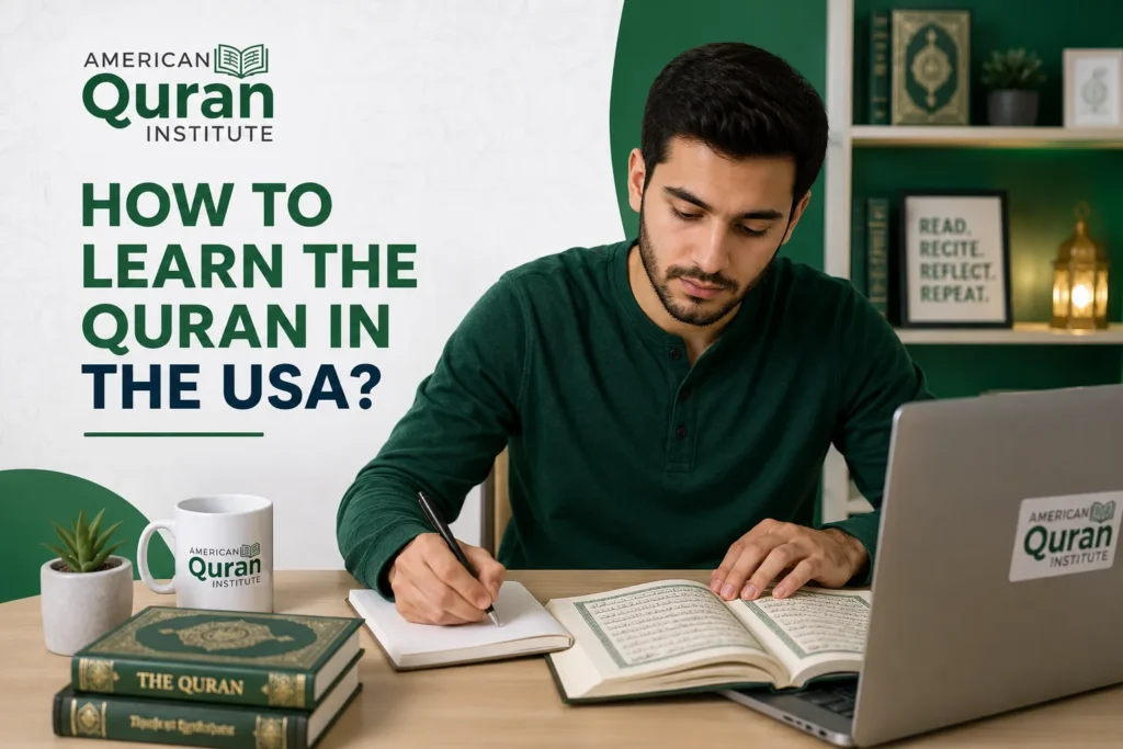 HOW TO LEARN THE QURAN IN THE USA?