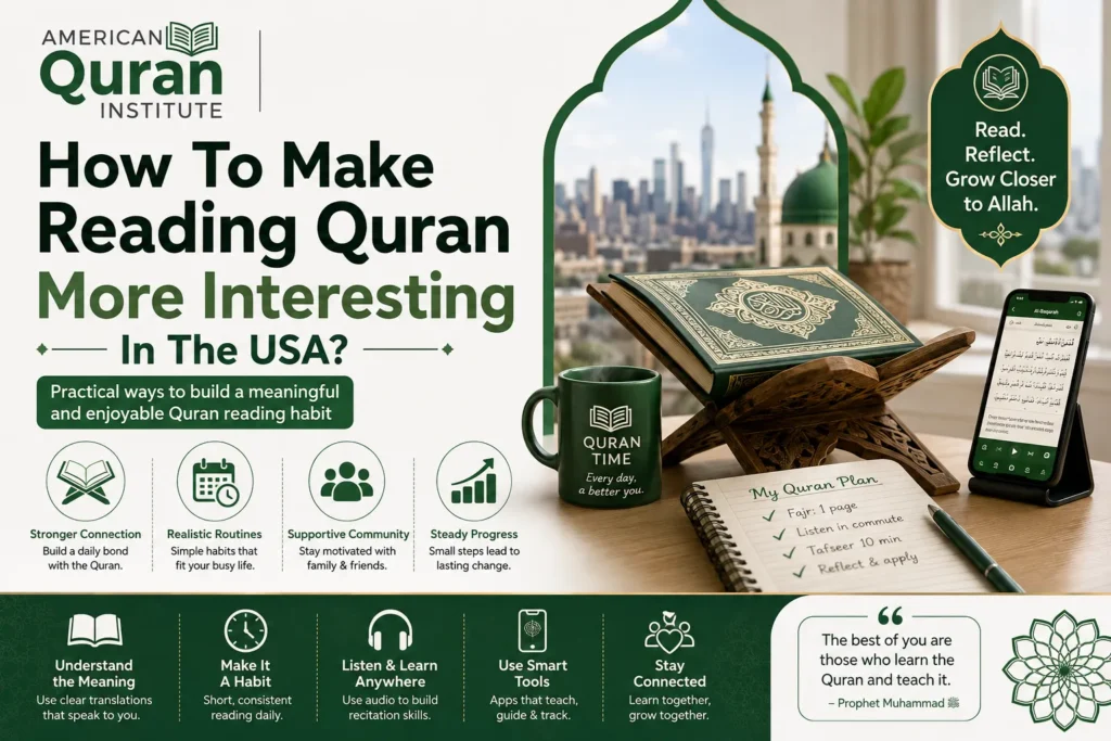 How To Make Reading Quran More Interesting In The USA?