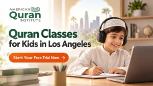 QURAN CLASSES FOR KIDS IN LOS ANGELES