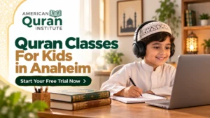 QURAN CLASSES FOR KIDS IN ANAHEIM