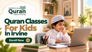 QURAN CLASSES FOR KIDS IN IRVINE