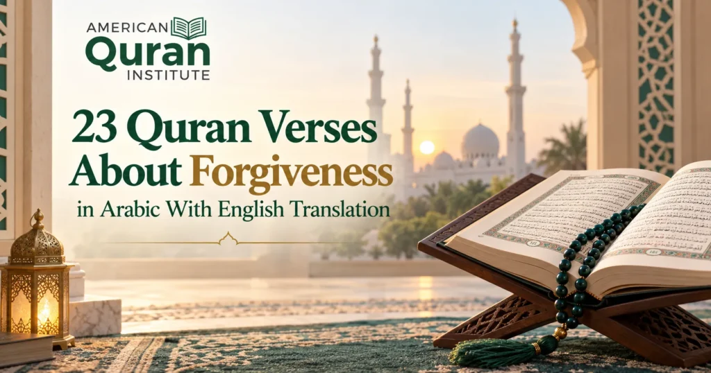 23 Quran Verses About Forgiveness In Arabic With English Translation