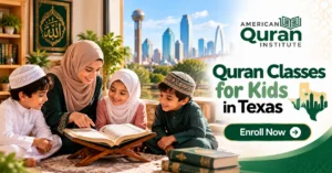 QURAN CLASSES FOR KIDS IN TEXAS