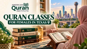 QURAN CLASSES FOR FEMALES IN TEXAS