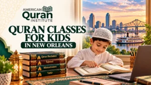 QURAN CLASSES FOR KIDS IN NEW ORLEANS